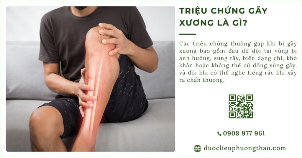 Triệu chứng gãy xương là gì? Những dấu hiệu nhận biết sớm